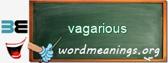 WordMeaning blackboard for vagarious
